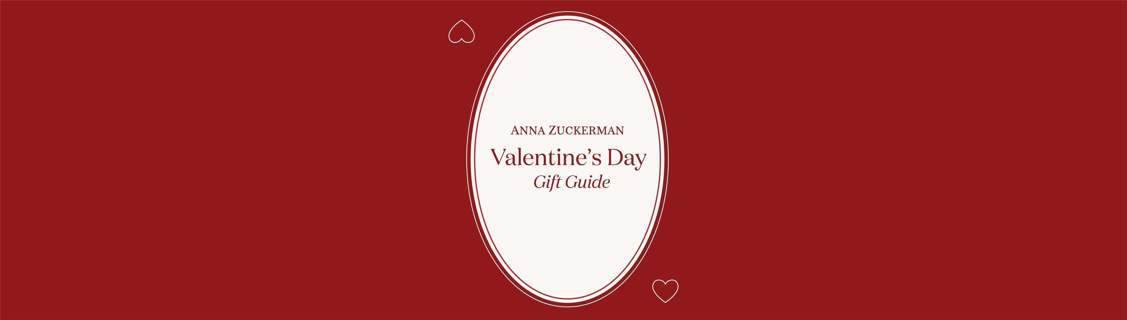 Our Valentine's Gift Guide ♡ Anna Zuckerman